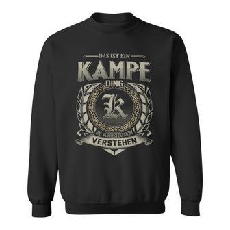 Das Ist Ein Kampe Ding Kampe Name Sweatshirt - Geschenkecke