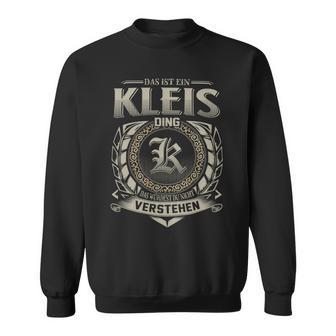 Das Ist Ein Kleis Ding Kleis Name Sweatshirt - Geschenkecke