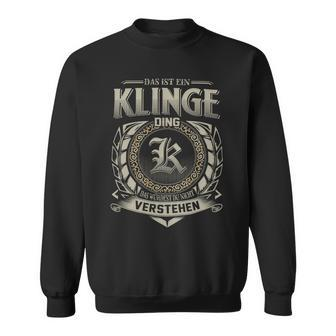 Das Ist Ein Klinge Ding Klinge Name Sweatshirt - Geschenkecke