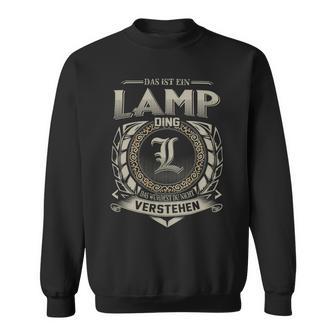 Das Ist Ein Lamp Ding Lamp Name Sweatshirt - Geschenkecke