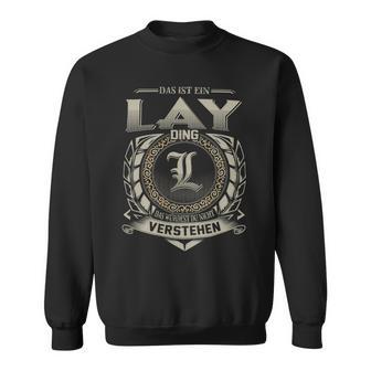 Das Ist Ein Lay Ding Lay Name Sweatshirt - Geschenkecke