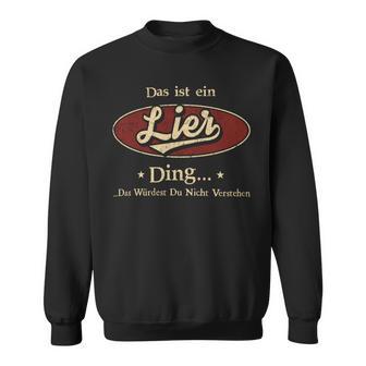 Das Ist Ein Lier Ding Das Würdest Du Nicht Verstehen Lier Name Sweatshirt - Geschenkecke