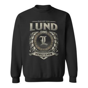 Das Ist Ein Lund Ding Lund Name Sweatshirt - Geschenkecke