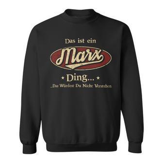 Das Ist Ein Marx Ding Das Würdest Du Nicht Verstehen Marx Name Sweatshirt - Geschenkecke