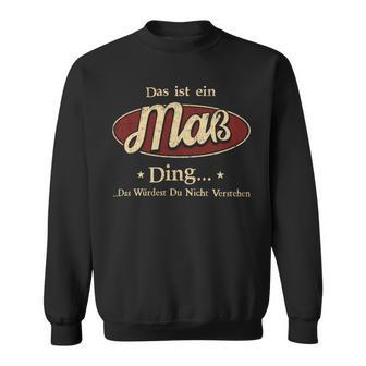 Das Ist Ein Mass Ding Das Würdest Du Nicht Verstehen Mass Name Sweatshirt - Geschenkecke