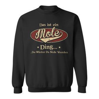 Das Ist Ein Mole Ding Das Würdest Du Nicht Verstehen Mole Name Sweatshirt - Geschenkecke