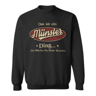 Das Ist Ein Muenster Ding Das Würdest Du Nicht Verstehen Muenster Name Sweatshirt - Geschenkecke