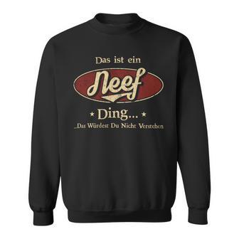 Das Ist Ein Neef Ding Das Würdest Du Nicht Verstehen Neef Name Sweatshirt - Geschenkecke