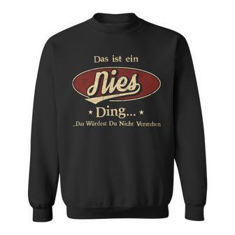 Das Ist Ein Nies Ding Das Würdest Du Nicht Verstehen Nies Name Sweatshirt - Geschenkecke