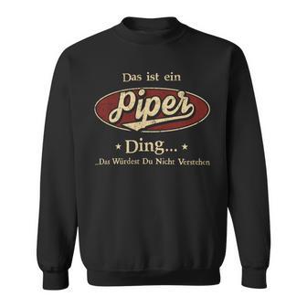 Das Ist Ein Piper Ding Das Würdest Du Nicht Verstehen Piper Name Sweatshirt - Geschenkecke