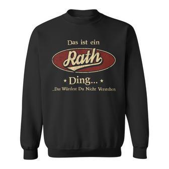 Das Ist Ein Rath Ding Das Würdest Du Nicht Verstehen Rath Name Sweatshirt - Geschenkecke