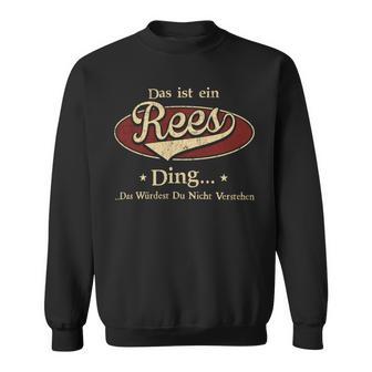 Das Ist Ein Rees Ding Das Würdest Du Nicht Verstehen Rees Name Sweatshirt - Geschenkecke