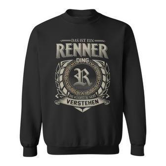 Das Ist Ein Renner Ding Renner Name Sweatshirt - Geschenkecke