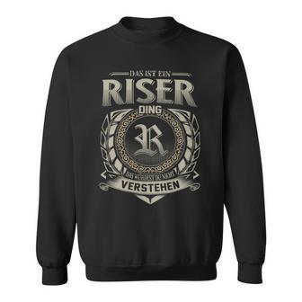 Das Ist Ein Riser Ding Riser Name Sweatshirt - Geschenkecke