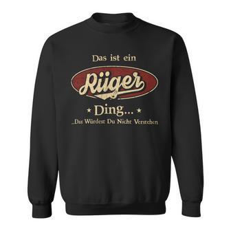 Das Ist Ein Rueger Ding Das Würdest Du Nicht Verstehen Rueger Name Sweatshirt - Geschenkecke