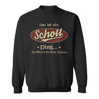 Das Ist Ein Schott Ding Das Würdest Du Nicht Verstehen Schott Name Sweatshirt - Geschenkecke