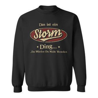 Das Ist Ein Storm Ding Das Würdest Du Nicht Verstehen Storm Name Sweatshirt - Geschenkecke