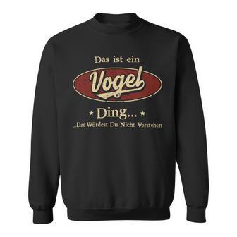 Das Ist Ein Vogel Ding Das Würdest Du Nicht Verstehen Vogel Name Sweatshirt - Geschenkecke