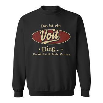 Das Ist Ein Voit Ding Das Würdest Du Nicht Verstehen Voit Name Sweatshirt - Geschenkecke