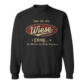 Das Ist Ein Wiese Ding Das Würdest Du Nicht Verstehen Wiese Name Sweatshirt - Geschenkecke