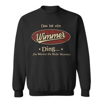 Das Ist Ein Wimmer Ding Das Würdest Du Nicht Verstehen Wimmer Name Sweatshirt - Geschenkecke