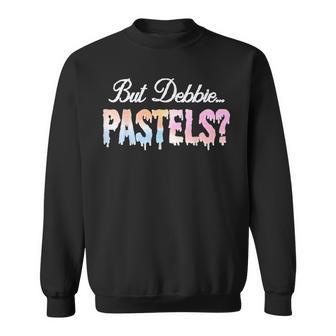But Debbie Pastels Sweatshirt - Thegiftio UK