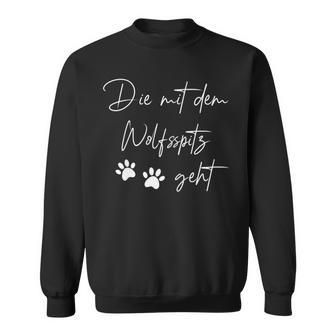 Die Mit Dem Wolfsspitz Geht Sweatshirt - Geschenkecke