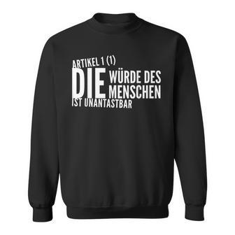 Die Würde Des Menschen Ist Unantastbar Gegen Rechts Sweatshirt - Geschenkecke