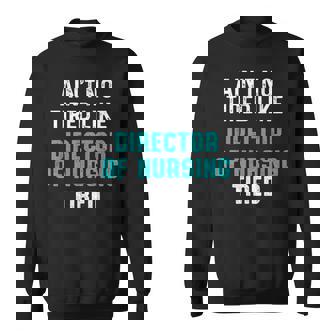 Director Of Nursing Tired RN Nurse Sweatshirt - Monsterry