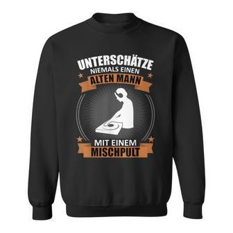 Dj Mixing Console Turntable Old Man Saying Musician Sweatshirt - Geschenkecke