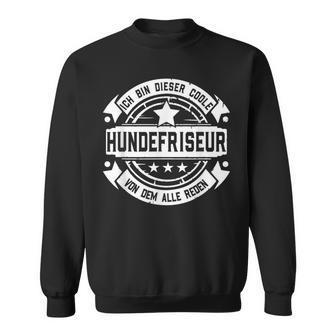 Dog Hairdresser With Professional Saying Dog Hairdresser S Sweatshirt - Geschenkecke