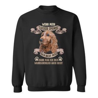 Dog Saying For Dog Lovers Cocker Spaniel Sweatshirt - Geschenkecke