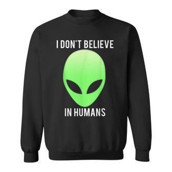 I Don't Believe In Humans T Sweatshirt - Geschenkecke