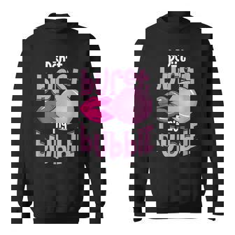 Don't Burst My Bubble Chewing Gum Sweatshirt - Monsterry