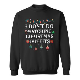 I Don't Matching Christmas Outfit But I Do Matching Couple Sweatshirt - Geschenkecke