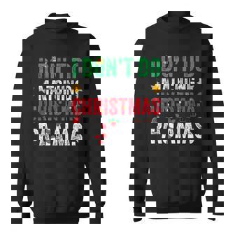I Don't Do Matching Christmas Pajamas Couples Family Sweatshirt - Monsterry