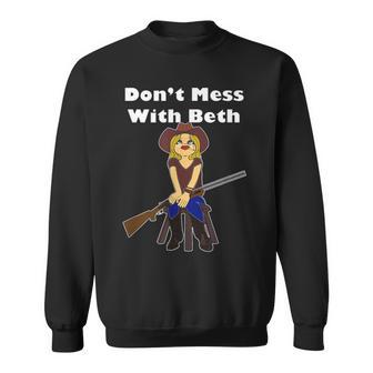 Don't Mess With Beth By Ray Sweatshirt - Thegiftio UK
