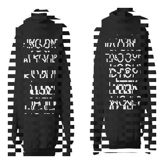 If You Don’t Talk To Your Kids About Lutefisk Who Will Premium Sweatshirt - Monsterry