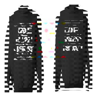 Dope Notary- Mobile Notary- Loan Signing Agent Sweatshirt - Monsterry