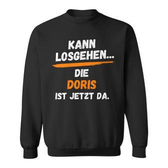 Doris Name Saying First Name Can Go Off Sweatshirt - Geschenkecke