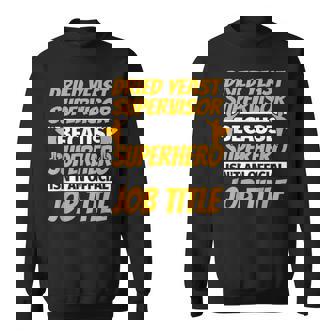 DRIED YEAST SUPERVISOR Humor Sweatshirt - Monsterry