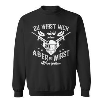 Du Wirst Mich Nicht Sehen Aber Du Wirst Mich Nicht Sehen Aber Du Wir Sweatshirt - Geschenkecke