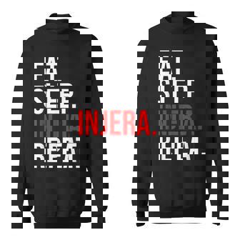 Eat Sleep Injera Repeat Injera Makers Malawah Flatbread Sweatshirt - Monsterry