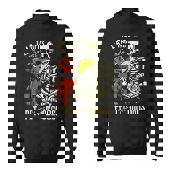 Eat Those Tacos Pet Those Doggos Skeleton Meme Sweatshirt - Monsterry