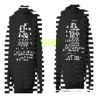 Eat Your Veggies Dietitian Nutritionist Dietician RD Sweatshirt - Monsterry