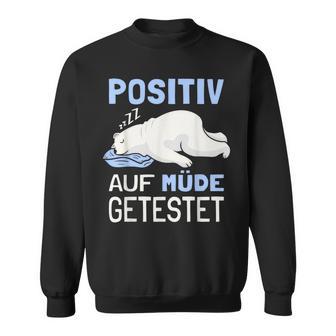 Eisbär Auf Positiv Müde Tested Sleep S Sweatshirt - Geschenkecke