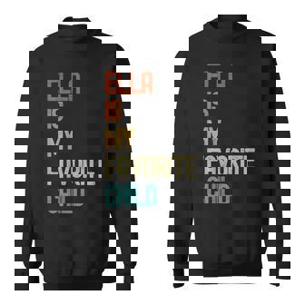 Ella Is My Favorite Child Ella Sweatshirt - Thegiftio UK