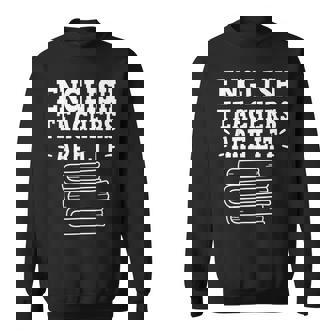 English Teachers Are Lit Teacher Back To School Reading Sweatshirt - Monsterry