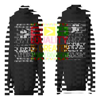 Equality Is Greater Than Division Math Black History Month Sweatshirt | Mazezy