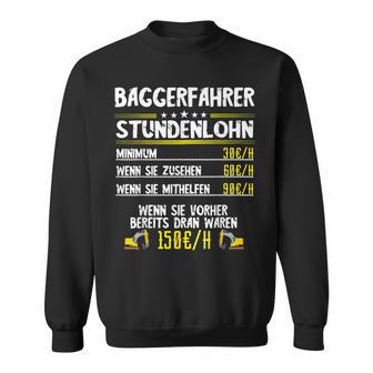 Excavator Driver Hourly Wage Digger Guide Machine Guide Work Sweatshirt - Geschenkecke